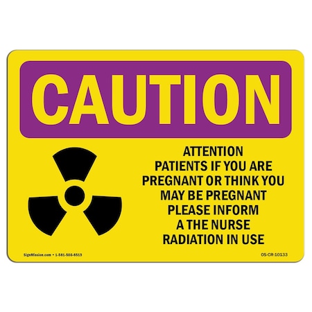 Signmission OSHA RADIATION Sign, Attention Patients If You Are, 10in X 7in Decal, 7" H, 10" W, Landscape OS-CR-D-710-L-10133